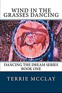 Wind in the Grasses Dancing (Paperback, 6th)