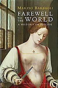 Farewell to the World : A History of Suicide (Paperback)