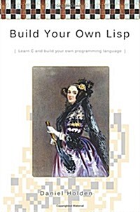 Build Your Own LISP (Paperback)