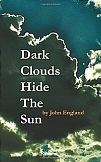 Dark Clouds Hide the Sun (Paperback)