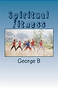 Spiritual Fitness: The Key to Maintaining Sobriety (Paperback)