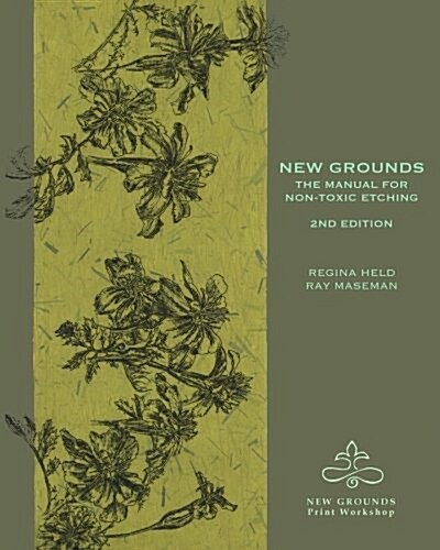 New Grounds: The Manual for Non-Toxic Etching (Paperback)