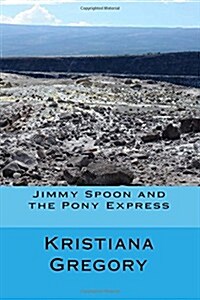 Jimmy Spoon and the Pony Express (Paperback, 2nd)