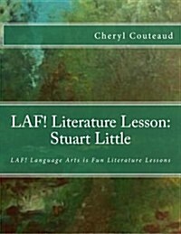 Laf! Literature Lesson: Stuart Little: Laf! Language Arts Is Fun Literature Lessons (Paperback)