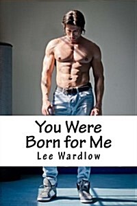 You Were Born for Me: Book One Port Royal Ohio Love Series (Paperback)