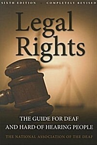 Legal Rights: The Guide for Deaf and Hard of Hearing People (Paperback, 6)
