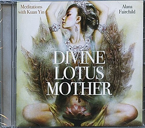 Divine Lotus Mother: Meditations with Kuan Yin (MP3 CD)