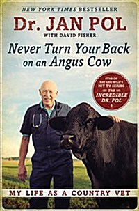 Never Turn Your Back on an Angus Cow: My Life as a Country Vet (Paperback)