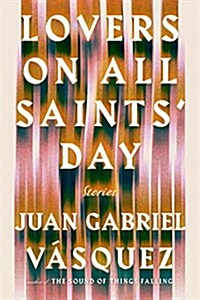 Lovers on All Saints Day: Stories (Hardcover)
