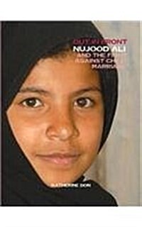 Nujood Ali and the Fight Against Child Marriage (Library Binding)