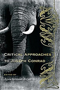 Critical Approaches to Joseph Conrad (Hardcover)