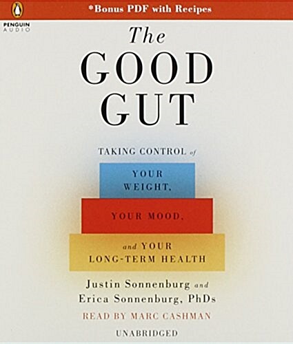 The Good Gut: Taking Control of Your Weight, Your Mood, and Your Long-Term Health (Audio CD)