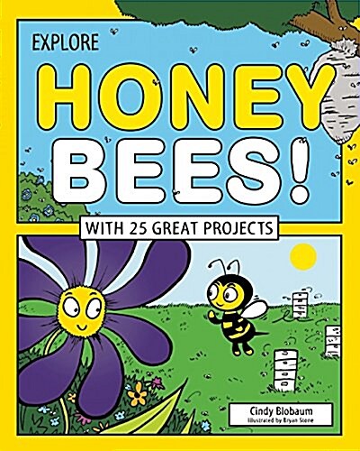 Explore Honey Bees!: With 25 Great Projects (Hardcover)
