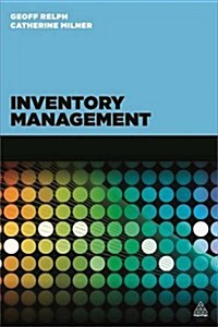 Inventory Management : Advanced Methods for Managing Inventory Within Business Systems (Paperback)