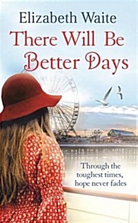 There Will Be Better Days (Paperback)