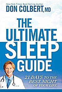 The Ultimate Sleep Guide: 21 Days to the Best Night of Your Life (Paperback)