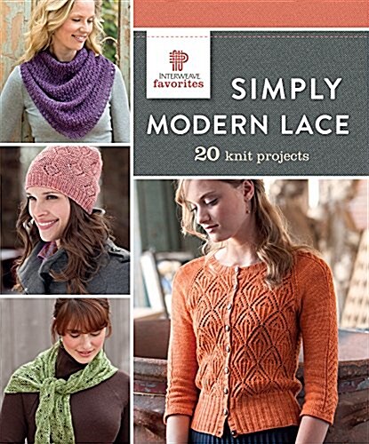 Simply Modern Lace: 20 Knit Projects (Paperback)