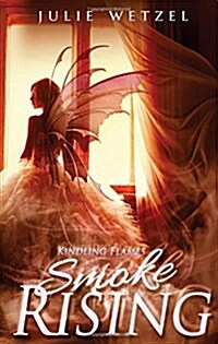 Kindling Flames: Smoke Rising (Paperback)