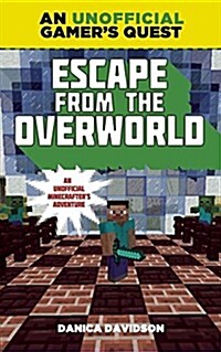 [중고] Escape from the Overworld: An Unofficial Overworld Adventure, Book One (Paperback)