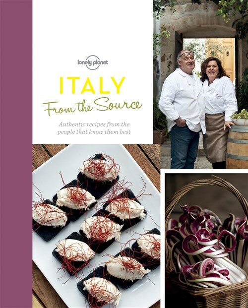 From the Source - Italy: Italys Most Authentic Recipes from the People That Know Them Best (Hardcover)
