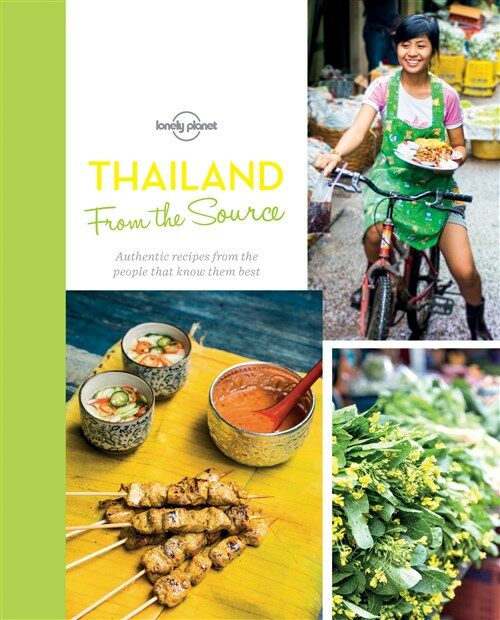 From the Source - Thailand: Thailands Most Authentic Recipes from the People That Know Them Best (Hardcover)