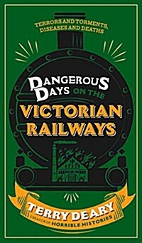[중고] Dangerous Days on the Victorian Railways : Feuds, Frauds, Robberies and Riots (Paperback)