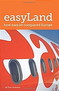 easyLand - How easyJet Conquered Europe (Paperback)