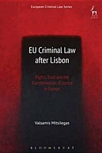 EU Criminal Law After Lisbon : Rights, Trust and the Transformation of Justice in Europe (Hardcover)
