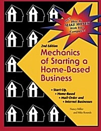 Mechanics of Starting a Home Based Business - 2nd Edition (Paperback)