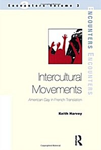 Intercultural Movements : American Gay in French Translation (Paperback)