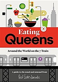 Eating Queens : Around the World on the 7 Train (Other cartographic)