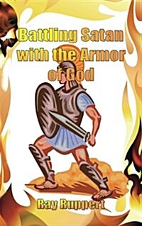 Battling Satan with the Armor of God (Paperback)