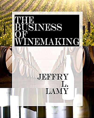 The Business of Winemaking (Hardcover)