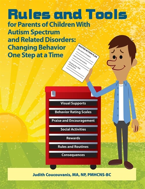 Rules and Tools for Parents of Children with Autism Spectrum and Related Disorders: Changing Behavior One Step at a Time (Paperback)