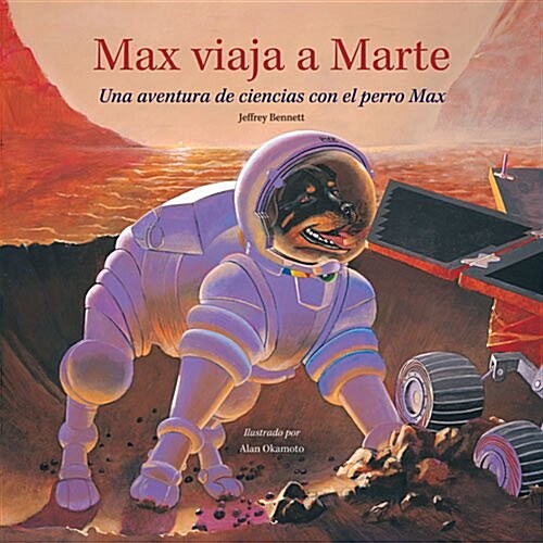 Max Viaja a Marte: Una Aventura de Ciencias Con El Perro Max (Hardcover)