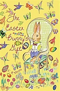 The Easter Bunnys Gift (Paperback)