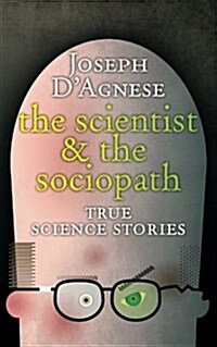 The Scientist and the Sociopath (Paperback)