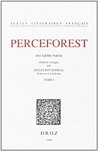 Le Roman de Perceforest. Deuxieme Partie, Tome I (Paperback)