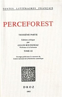 Le Roman de Perceforest. Troisieme Partie, Tome III (Paperback)