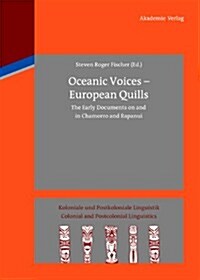 Oceanic Voices - European Quills: The Early Documents on and in Chamorro and Rapanui (Hardcover)