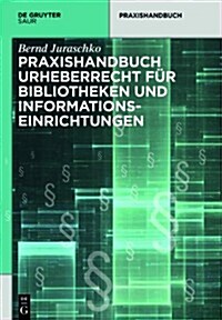 Praxishandbuch Urheberrecht Fr Bibliotheken Und Informationseinrichtungen (Hardcover)