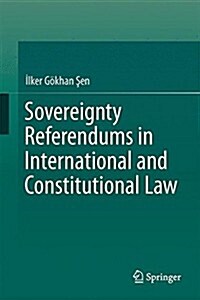 Sovereignty Referendums in International and Constitutional Law (Hardcover, 2015)