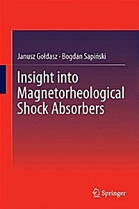 Insight into Magnetorheological Shock Absorbers (Hardcover)