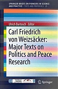 Carl Friedrich Von Weizs?ker: Major Texts on Politics and Peace Research (Paperback, 2015)