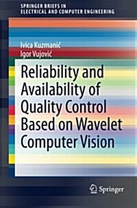 Reliability and Availability of Quality Control Based on Wavelet Computer Vision (Paperback)