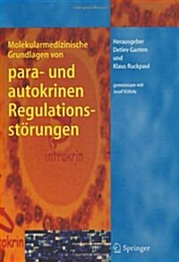 Molekularmedizinische Grundlagen Von Para- Und Autokrinen Regulationsstorungen (Hardcover)