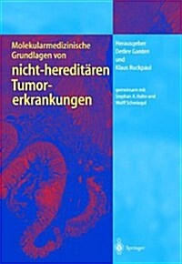 Molekularmedizinische Grundlagen Von Nicht-Hereditaren Tumorerkrankungen (Hardcover)