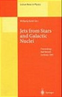 Jets from Stars and Galactic Nuclei: Proceedings of a Workshop Held at Bad Honnef, Germany, 3 7 July 1995 (Hardcover)
