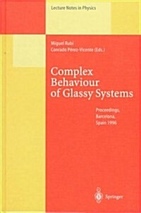 Complex Behaviour of Glassy Systems: Proceedings of the XIV Sitges Conference, Sitges, Barcelona, Spain, 10-14 June 1996 (Hardcover)