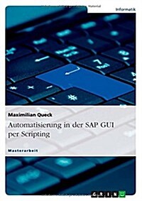 Automatisierung in Der SAP GUI Per Scripting (Paperback)